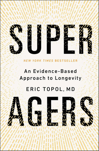 Kjøp Super Agers: An Evidence-Based Approach to Longevity boken i Norge fra AgeLab.no